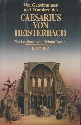 Caesarius von Heisterbach - Herles, Helmut (Hrsg.)  Von Geheimnissen und Wundern des Caesarius von Heisterbach. Ein Lesebuch von Helmut Herles. 
