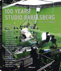 Wedel, Michael, Chris Wahl u. Ralf Schenk  100 Years Studio Babelsberg. The Art of Filmmaking. 