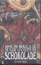 Coe, Sophie u. Michael D.  Die wahre Geschichte der Schokolade. 
