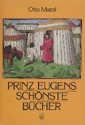Mazal, Otto  Prinz Eugens schnste Bcher. Handschriften aus der Bibliothek des Prinzen Eugen von Savoyen. 