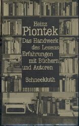 Piontek, Heinz  Das Handwerk des Lesens. Erfahrungen mit Bchern und Autoren. 
