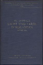 Ostwald, Wolfgang  Licht und Farbe in Kolloiden. Eine phnomenologische Monographie. Teil 1: Optische Heterogenitt, Polarisation, Drehung, Allgemeine Absorption, Heterogenittsfarben, Brechung. (Die Ergebnisse bis 1914). Mehr nicht erschienen. 