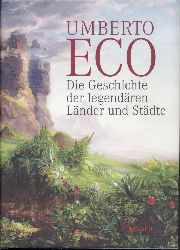 Eco, Umberto  Die Geschichte der legendren Lnder und Stdte. 