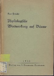 Fritzsche, Kurt  Physiologische Windwirkung auf Bume. Dissertation. 