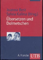 Best, Joanna u. Sylvia Kalina (Hrsg.)  bersetzen und Dolmetschen. Eine Orientierungshilfe. 