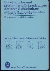 Hornstein, O.P. (Hrsg.)  Entzndliche und systemische Erkrankungen der Mundschleimhaut. 103. Tagung der Sdwestdeutschen Dermatologen-Vereinigung in Erlangen, Mai 1973. 