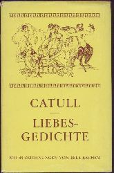 Catull - Catullus, Gaius Valerius  Liebesgedichte. Lateinisch und deutsch. bertragen und mit einem Nachwort versehen von Carl Fischer. 