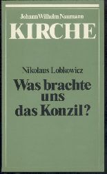 Lobkowicz, Nikolaus  Was brachte uns das Konzil? 
