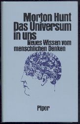 Hunt, Morton  Das Universum in uns. Neues Wissen vom menschlichen Denken. bersetzt von Juliane Grbener. 