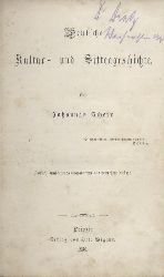 Scherr, Johannes  Deutsche Kultur- und Sittengeschichte. 2. durchgehends umgearbeitete und vermehrte Auflage. 