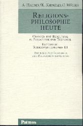 Halder, Alois, Klaus Kienzler u. Josef Mller (Hrsg.)  Religionsphilosophie heute. Chancen und Bedeutung in Philosophie und Theologie. 