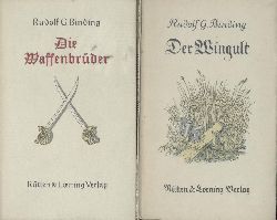 Binding, Rudolf G.  1. Die Waffenbrder. 86.-95. Tsd. 2. Der Wingult. Der Durchlcherte. 2 Bnde. 
