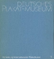 Schardt, Heinrich u. Karl Heinz Feuerstein  Deutsches Plakat-Museum. Sammlung internationaler Plakatkunst. Band 1. Erffnung 29. Oktober 1970. Ausstellung: Aus den Bestnden des Museums. 