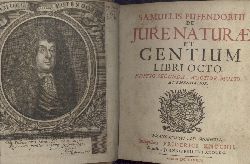 Pufendorf, Samuel  De jure naturae et gentium libri octo. Editio secunda, auctior multo et emendatior. 