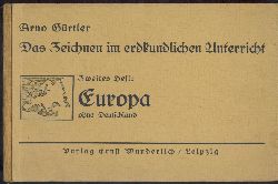 Grtler, Arno  Das Zeichnen im erdkundlichen Unterricht. Zweites Heft: Europa ohne Deutschland. 9.-15. Tsd. (d.i. 4. Auflage). 