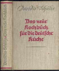 Davidis-Holle, Henriette - Schulze, Ida (Hrsg.)  Das neue Kochbuch fr die deutsche Kche. Hrsg. v. Ida Schulze (12. neubearbeitete Auflage). 