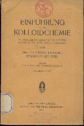 Pschl, Viktor  Einfhrung in die Kolloidchemie. Ein Abri fr Studierende, Lehrer und Fabrikleiter. 5. verbesserte u. vemehrte Auflage. 