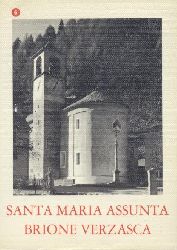 Bianconi, Piero  La chiesa di Santa Maria Assunta a Brione Verzasca. Guida turistica. 3. Auflage. 