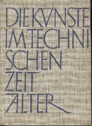 Podewils, Clemens v. (Redaktion)  Die Knste im technischen Zeitalter. Hrsg. von der Bayerischen Akademie der Schnen Knste. 