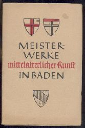 Schroth, Ingeborg (Bearb.)  Meisterwerke mittelalterlicher Kunst in Baden. Stdtische Sammlungen Freiburg i. Br. Ausstellungskatalog. 