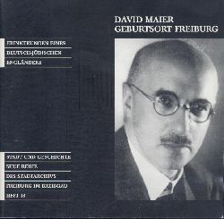 Maier, David  Geburtsort Freiburg. Erinnerungen eines deutsch-jdischen Englnders. Hrsg. von Hans Schadek. 