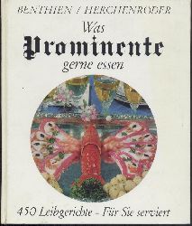 Benthien, Marita (Hrsg.), Walter Knasmller, Elisabeth Wagner u. Jan Herchenrder  Was Prominente gerne essen. 450 Leibgerichte fr Sie serviert. 