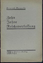 Beyerle, Konrad  Zehn Jahre Reichsverfassung. Festrede zur Mnchener Verfassungsfeier der Reichsbehrden am 11. August 1929. 