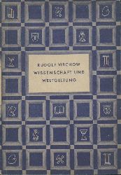 Aschoff, Ludwig  Rudolf Virchow. Wissenschaft und Weltgeltung. 11.-15. Tsd. 