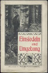 Verkehrs-Verein Einsiedeln (Hrsg.)  Einsiedeln und Umgebung. Ein Fhrer fr Pilger und Touristen. 