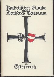 Volksdeutscher Arbeitskreis sterreichischer Katholiken (Hrsg.)  Katholischer Glaube und Deutsches Volkstum. 