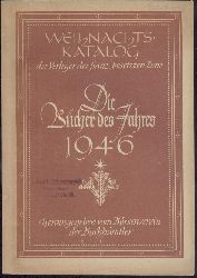 Brsenverein der Buchhndler (Hrsg.)  Weihnachtskatalog der Verleger der franz. besetzten Zone. Die Bcher des Jahres 1946. 