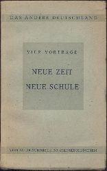 Schmidt, Friedrich (Hrsg.)  Neue Zeit neue Schule. Vier Vortrge. 