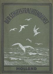   Der Schiffsfrachtendienst. Fachblatt fr Warentransporte, Transportmittel, deren Ausrstung, Warenverpackung und Transportversicherung. 4. Jg., Nr. 35: Deutschland-Holland. Und: Der Eisenbahnfrachtendienst. Mitteleuropischer Tarifanzeiger. 1. Jg., Nr. 35 