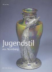 Pese, Claus  Jugendstil aus Nrnberg. Kunst, Handwerk, Industriekultur. 