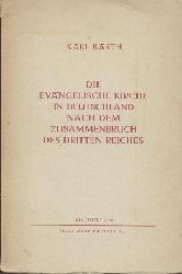 Barth, Karl  Die evangelische Kirche in Deutschland nach dem Zusammenbruch des Dritten Reiches. 