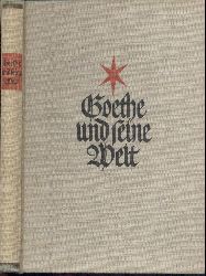 Wahl, Hans u. Anton Kippenberg (Hrsg.)  Goethe und seine Welt. Unter Mitwirkung von Ernst Beutler hrsg. von Hans Wahl u. Anton Kippenberg. 