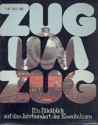 Staisch, Erich  Zug um Zug. Ein Rckblick auf das Jahrhundert der Eisenbahnen. 