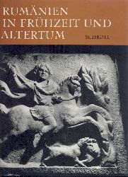 Daicoviciu, Hadrian (Einleitung)  Rumnien in Frhzeit und Altertum. Vorwort von Constantin Daicoviciu. 