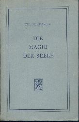 Spranger, Eduard  Die Magie der Seele. 2. erweiterte Auflage. 