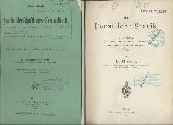 Martin, Heinrich  Die forstliche Statik. Ein Handbuch fr leitende und ausfhrende Forstwirte sowie zum Studium und Unterricht. 