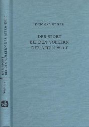Weiler, Ingomar  Der Sport bei den Vlkern der Alten Welt. Eine Einfhrung. Mit dem Beitrag "Sport bei den Naturvlkern" von Christoph Ulf. 