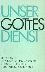 Kirchgssner, Alfons (Hrsg.)  Unser Gottesdienst. berlegungen und Anregungen. Ein Werkbuch. Hrsg. im Auftrag der Liturgischen Kommission. 2. Auflage. 