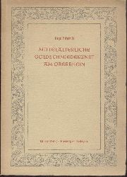 Schroth, Ingeborg  Mittelalterliche Goldschmiedekunst am Oberrhein. 