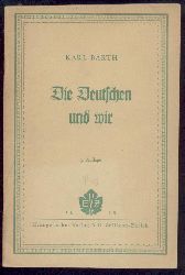 Barth, Karl  Die Deutschen und wir. 5. Auflage. 