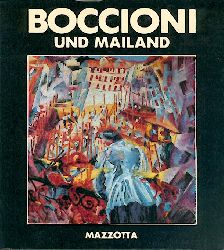 Boccioni - Moeller, Magdalena M. (Hrsg.)  Boccioni und Mailand. Ausstellungskatalog. 