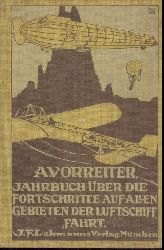 Vorreiter, Ansbert (Hrsg.)  Jahrbuch ber die Fortschritte auf allen Gebieten der Luftschiffahrt 1911. Hrsg. v. Ansbert Vorreiter. 