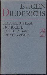 Diederichs, Eugen  Selbstzeugnisse und Briefe bedeutender Zeitgenossen. Vorrede von Rdiger Robert Beer. Hrsg. u. erlutert von Ulf Diederichs. 