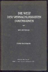Ostwald, Wolfgang  Die Welt der vernachlssigten Dimensionen. Eine Einfhrung in die moderne Kolloidchemie. 7. u. 8. Auflage. 