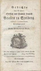Stolberg, Christian u. Friedrich Leopold zu  Gedichte der Gebrder Christian und Friedrich Leopold Grafen zu Stolberg. Hrsg. v. Heinrich Christian Boie. 
