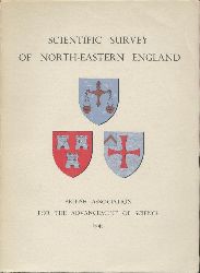   Scientific Survey of North-Eastern England. Prepared for the meeting held in Newcastle upon Tyne 3rd August to 7th September 1949. 